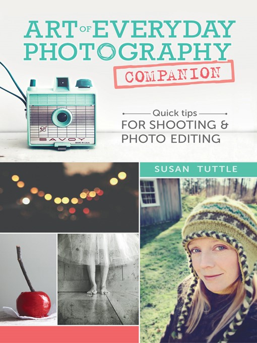 Title details for Art of Everyday Photography Companion by Susan Tuttle - Available